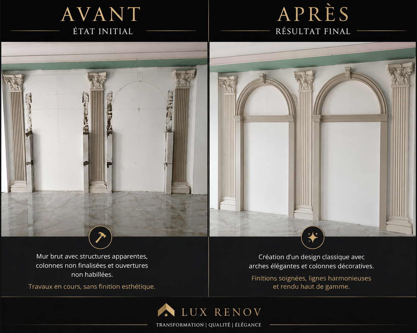 LUX RENOV — avant/après création d'arches élégantes et colonnes décoratives avec chapiteaux corinthiens
